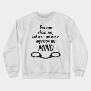 Gandhi Quote Freedom Chains Spirit Inspiration Crewneck Sweatshirt